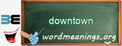 WordMeaning blackboard for downtown